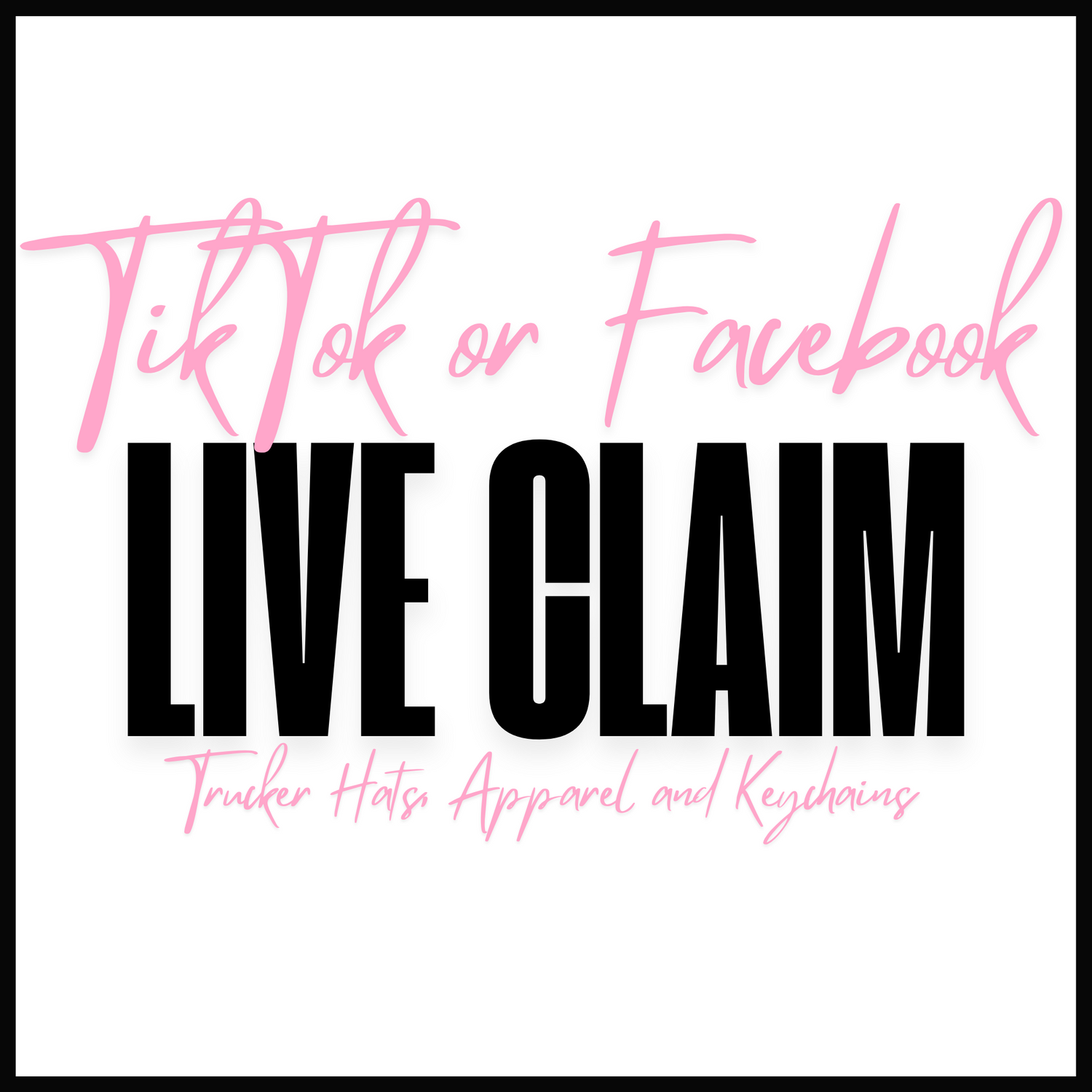 TIKTOK OR FACEBOOK LIVE CLAIMS
